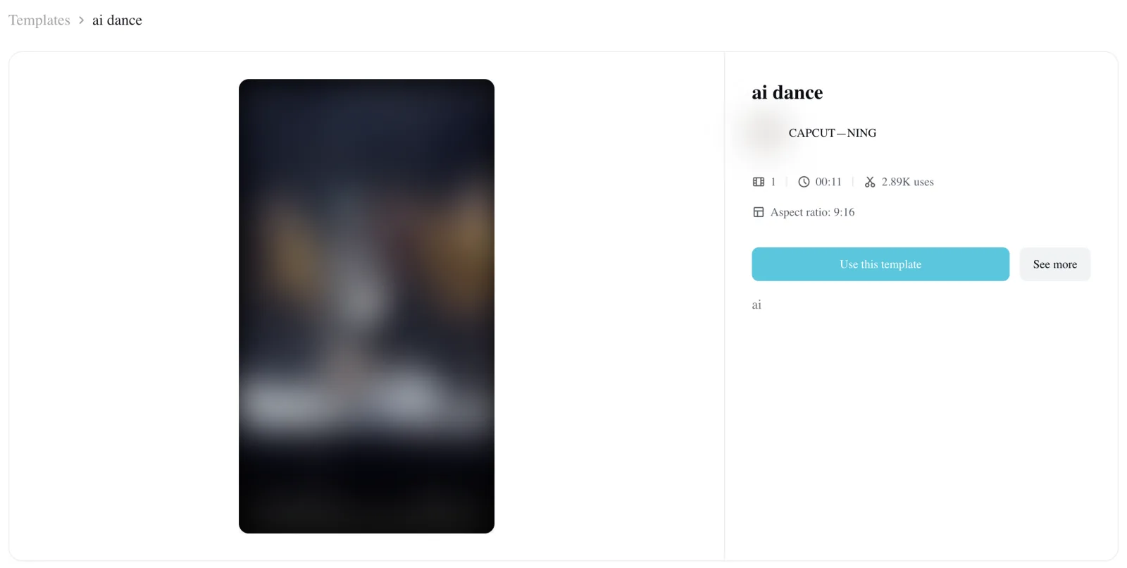 CapCut's ai dance template page for the Talk Dirty dance trend, by CAPCUT—NING: 1 photo, 00:11, 2.89K uses and a 9:16 aspect ratio, with its preview and the maker's picture blurred
